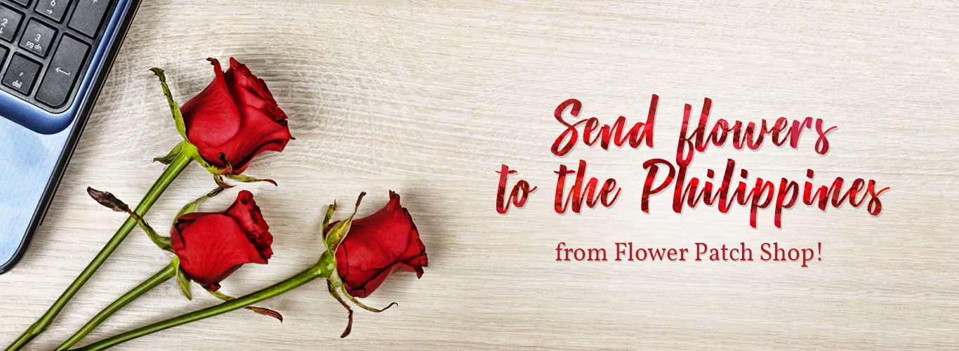 Send Flowers to the Philippines from Flower Patch Shop Delivery!