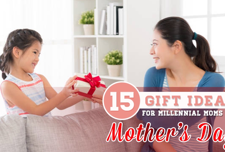 15 Gift Ideas for Millennial Moms on Mother’s Day