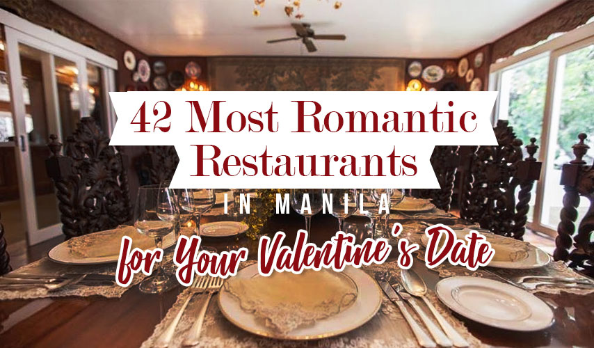 42 Most Romantic Restaurants in Manila for Your Valentine’s Date