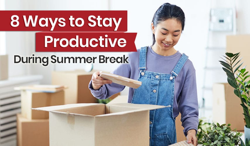 8 Ways to Stay Productive During Summer Break