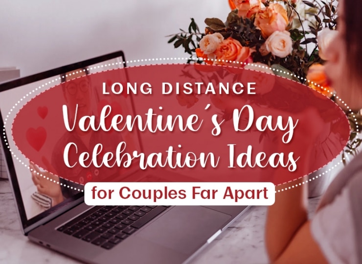 Long Distance Valentines Day Celebration Ideas for Couples Far Apart