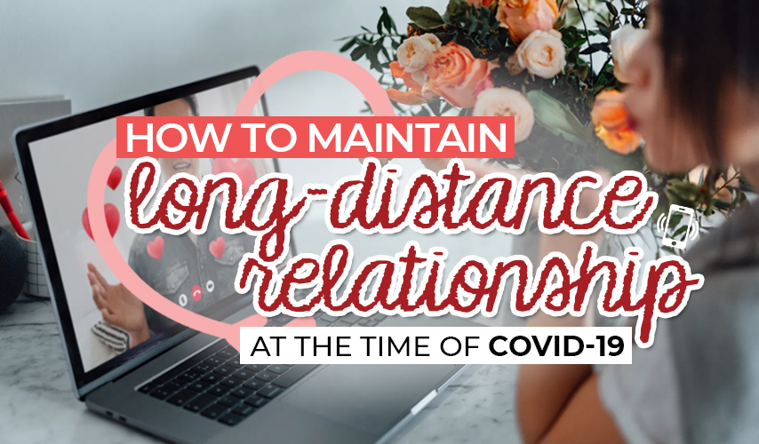 How to Maintain Long-Distance Relationships at the Time of Covid-19