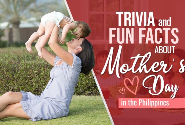 Trivia and Fun Facts About Mother’s Day in the Philippines