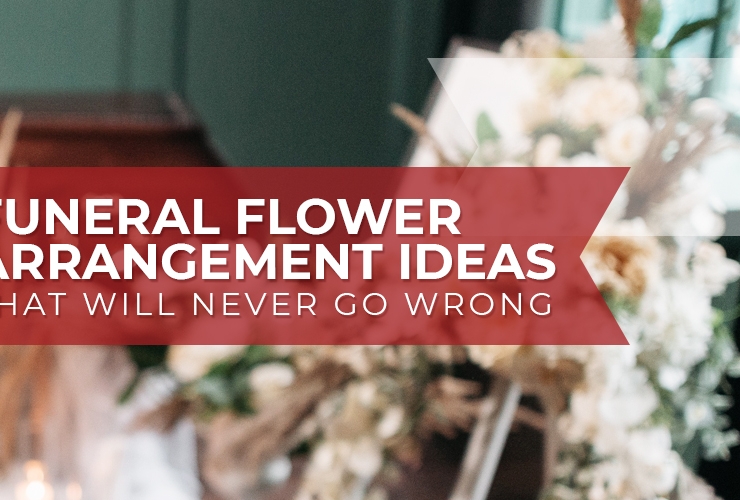 Funeral Flower Arrangement Ideas that Will Never Go Wrong