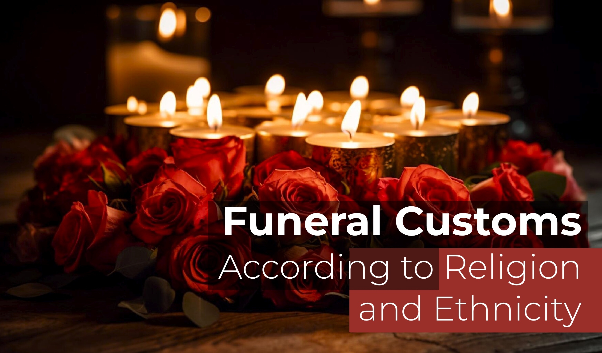 Funeral Customs According to Religion and Ethnicity