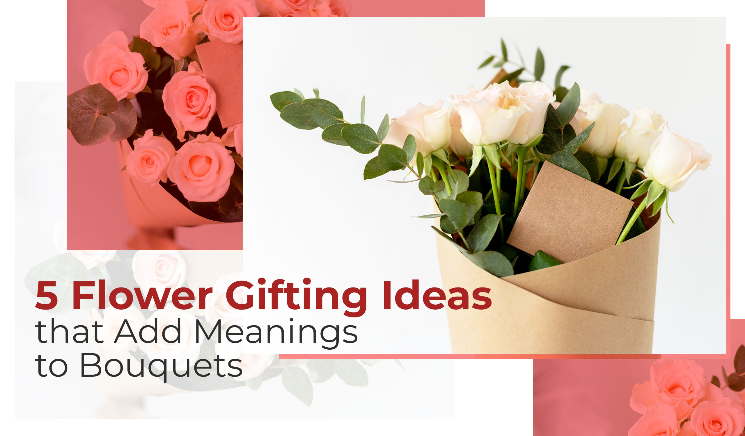8 Flower Gifting Ideas that Add Meanings to Bouquets