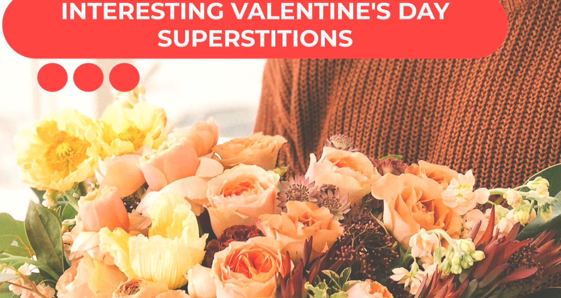 8 Interesting Valentine’s Day Superstitions