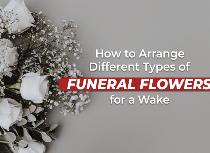 How to Arrange Different Types of Funeral Flowers for a Wake