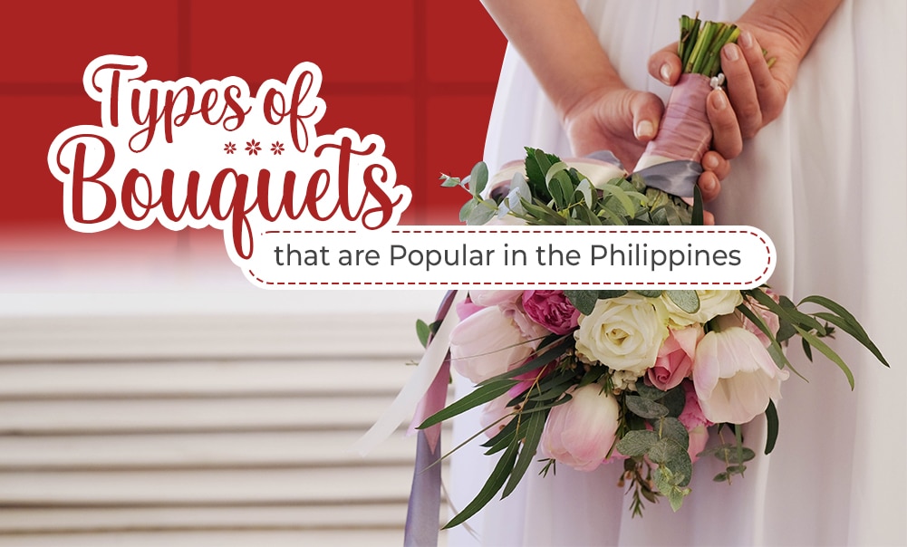 Types of Bouquets Popular in the Philippines
