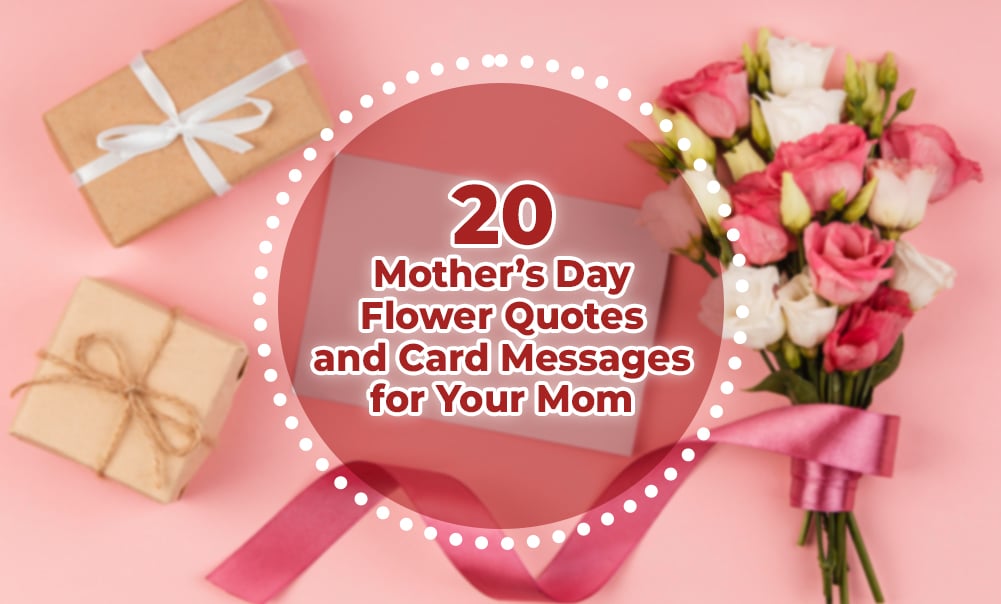 20 Mother’s Day Flower Quotes and Card Messages for Your Mom