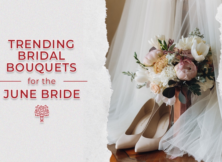 Trending Bridal Bouquets for the June Bride