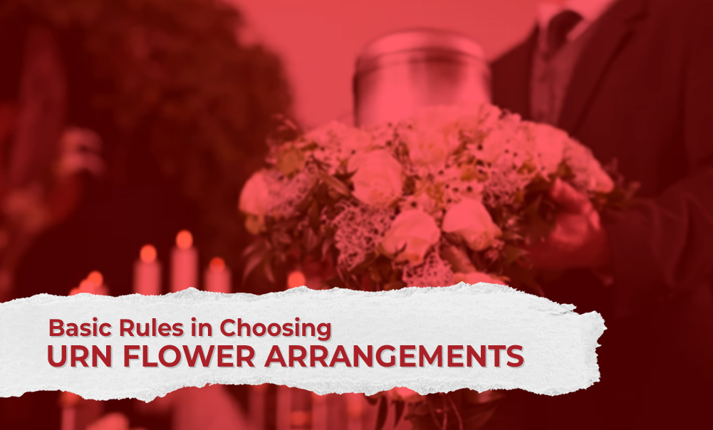 Basic Rules in Choosing Urn Flower Arrangements