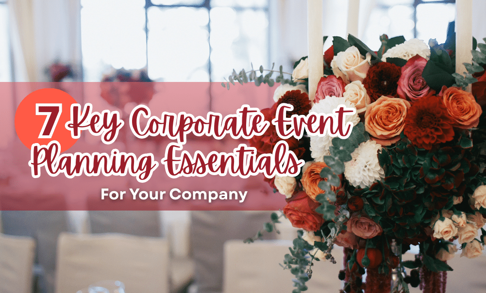 7 Key Corporate Event Planning Essentials for Your Company