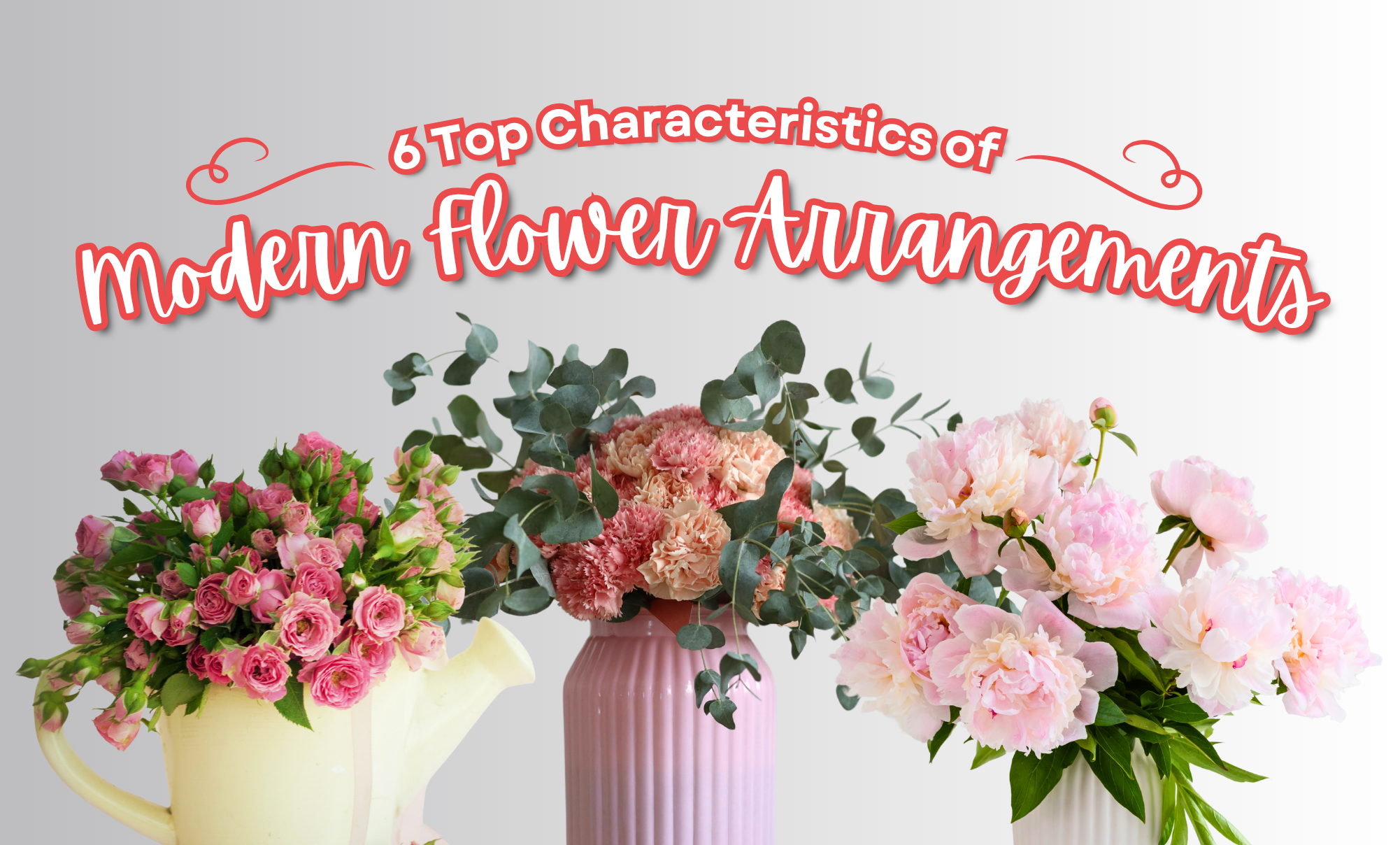 6 Top Characteristics of Modern Flower Arrangements