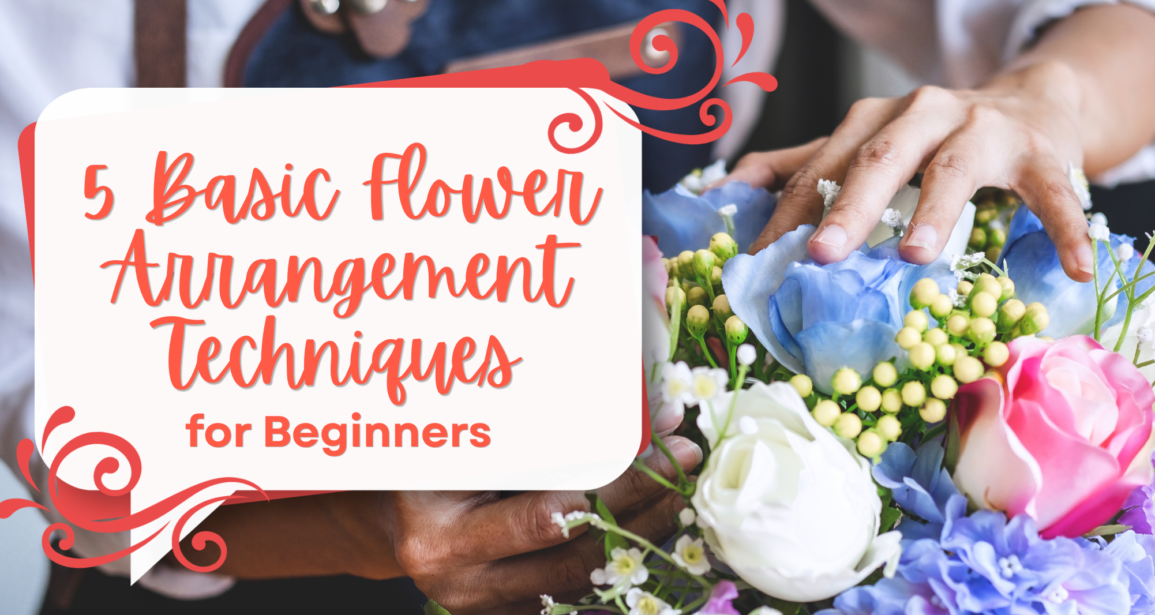 5 Basic Flower Arrangement Techniques for Beginners